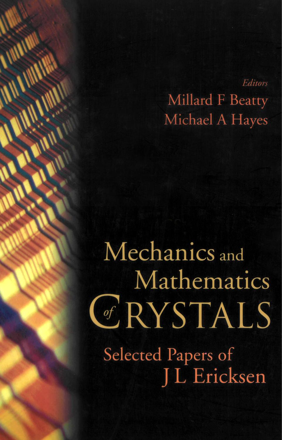 Mechanics and Mathematics of Crystals: Selected Papers of J L Ericksen by Millard F. Beatty Michael A. Hayes