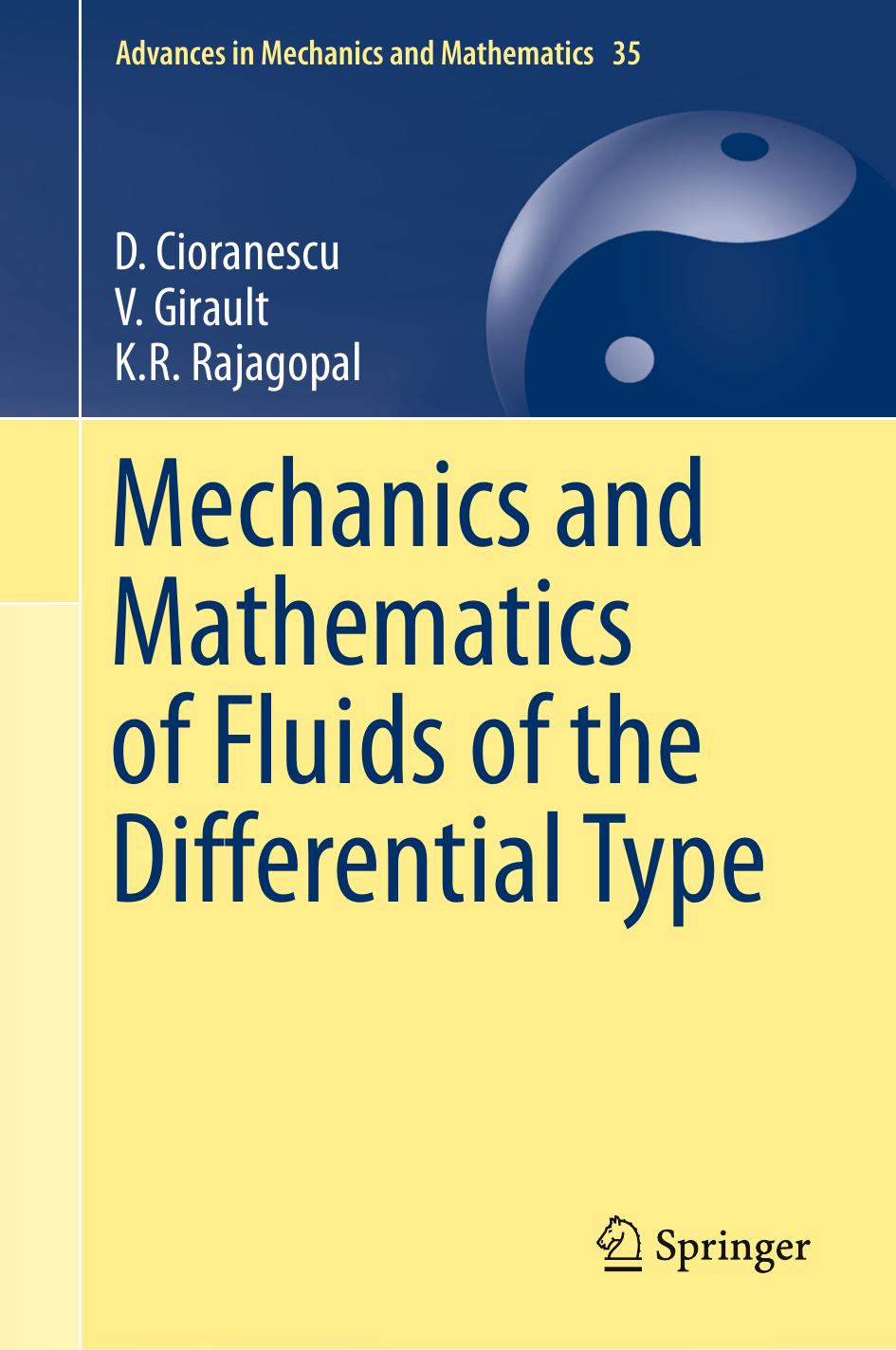 Mechanics and Mathematics of Fluids of the Differential Type by D. Cioranescu V. Girault K.R. Rajagopal (auth.)
