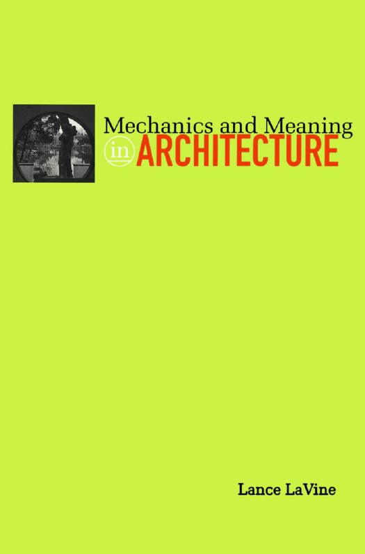 Mechanics and Meaning in Architecture by Lance LaVine Fred Turner