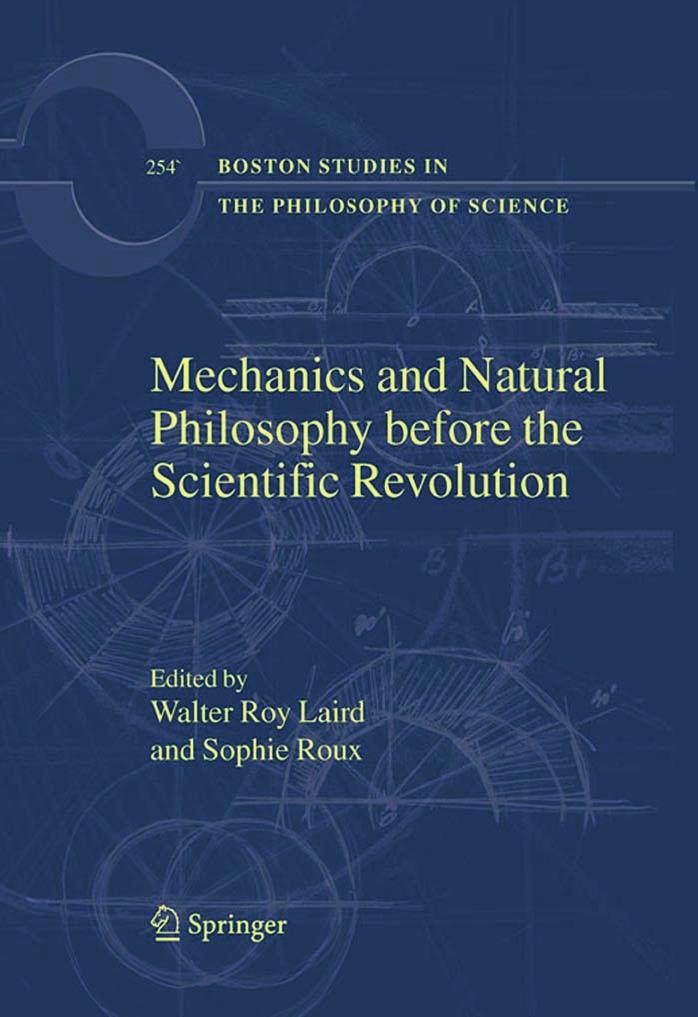 Mechanics and Natural Philosophy before the Scientific Revolution by Walter Roy Laird Sophie Roux