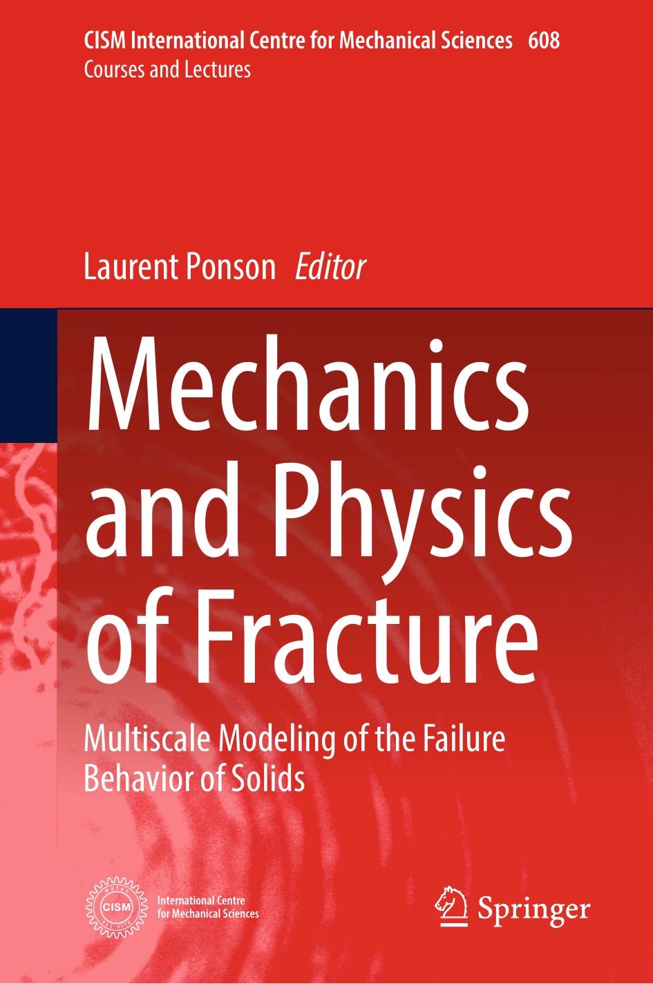 Mechanics and Physics of Fracture: Multiscale Modeling of the Failure Behavior of Solids by Laurent Ponson