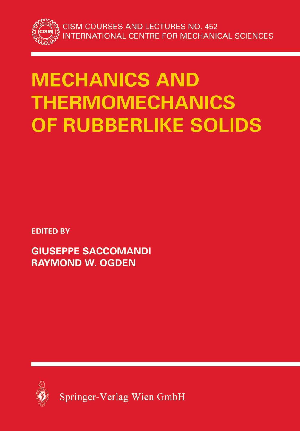 Mechanics and Thermomechanics of Rubberlike Solids by Giuseppe Saccomandi Raymond W. Ogden (eds.)