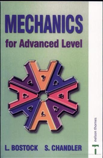 Mechanics for Advanced Level by L Bostock; S Chandler