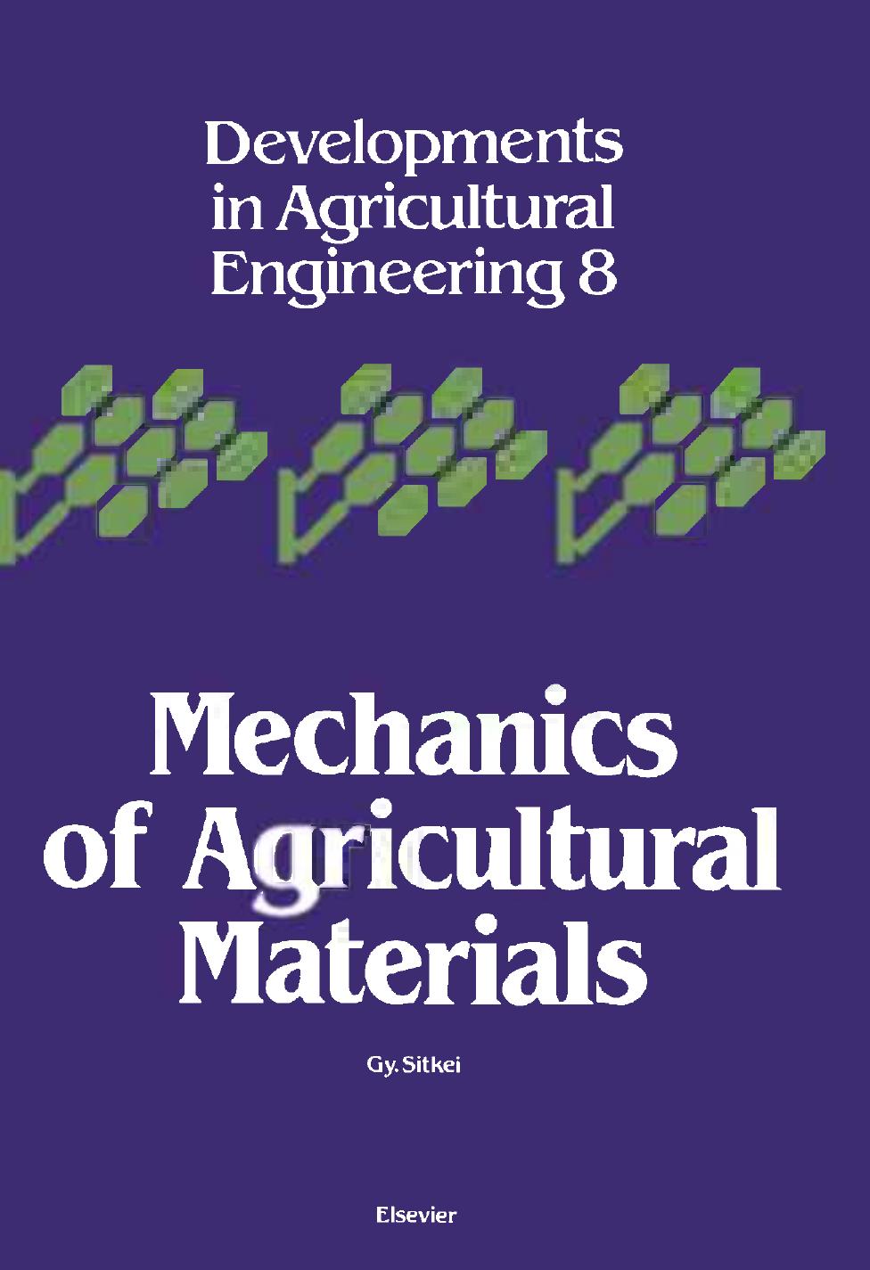 Mechanics of Agricultural Materials by Sitkei G
