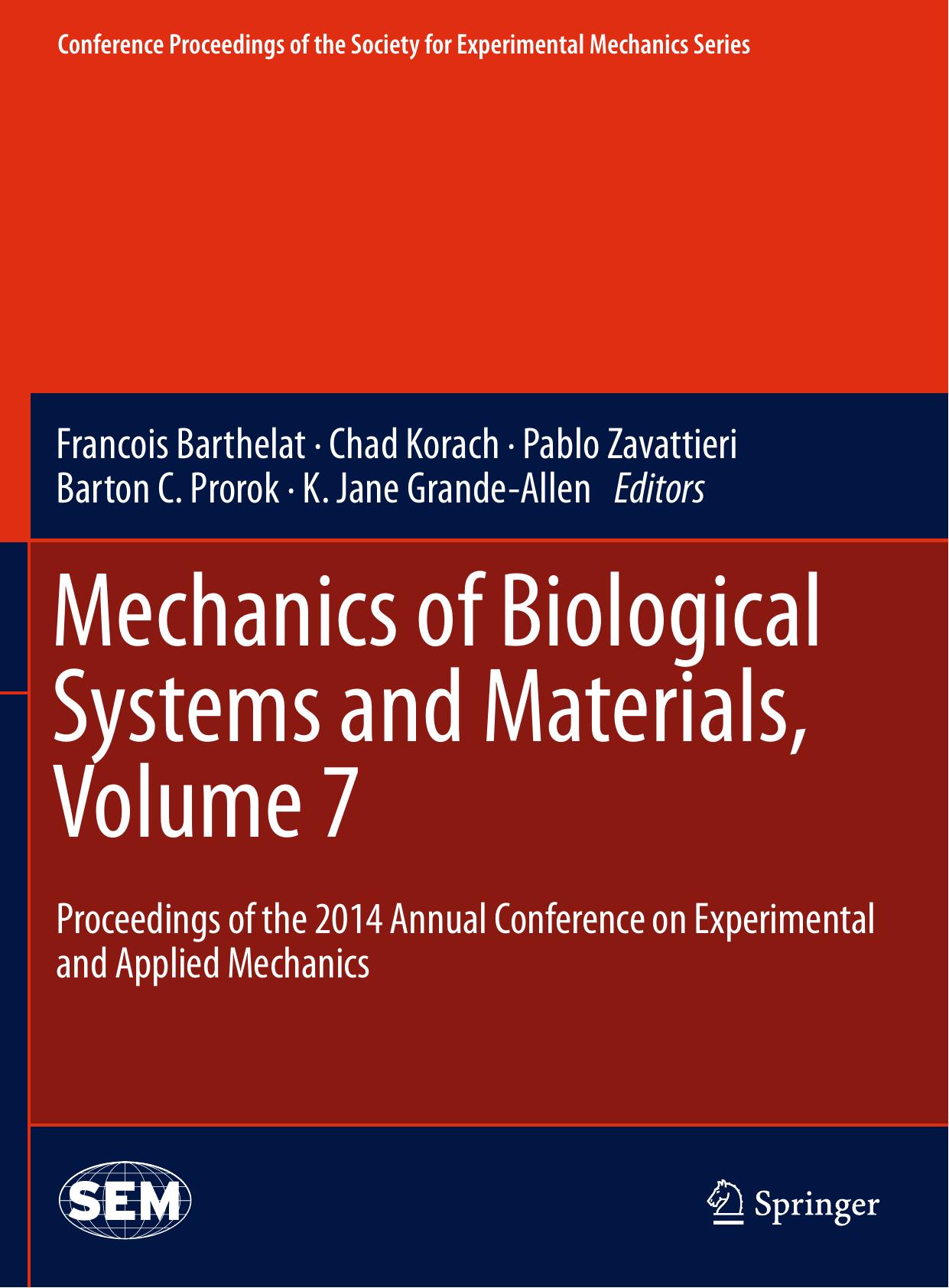 Mechanics of Biological Systems and Materials, Volume 7: Proceedings of the 2014 Annual Conference on Experimental and Applied Mechanics by Francois Barthelat Chad Korach Pablo Zavattieri Barton C. Prorok K. Jane Grande-Allen (eds.)