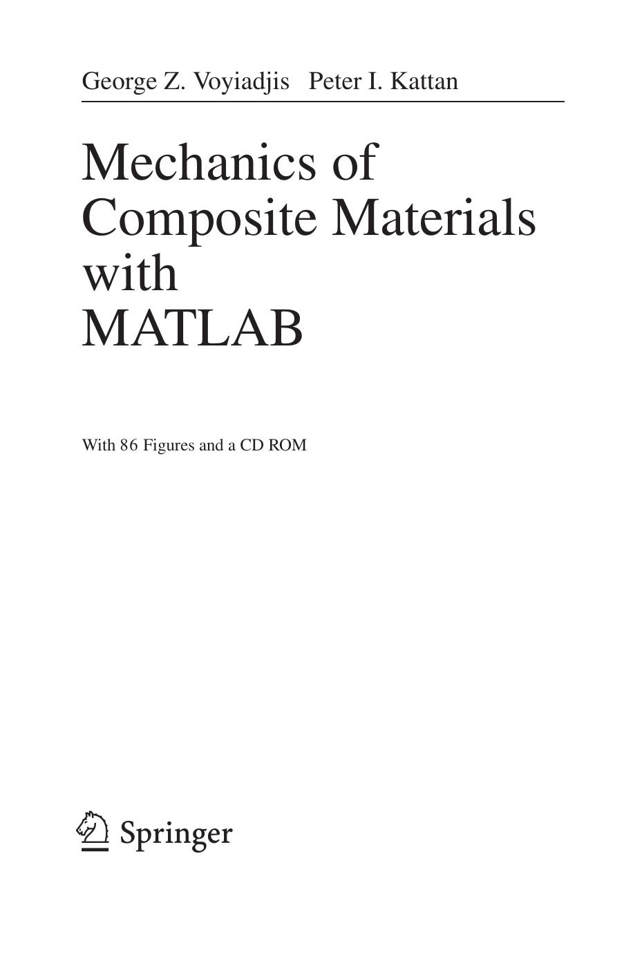 Mechanics of Composite Materials with MATLAB by George Z. Voyiadjis Peter I. Kattan