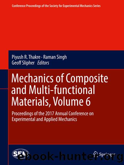 Mechanics of Composite and Multi-functional Materials, Volume 6 by Piyush R. Thakre Raman Singh & Geoff Slipher
