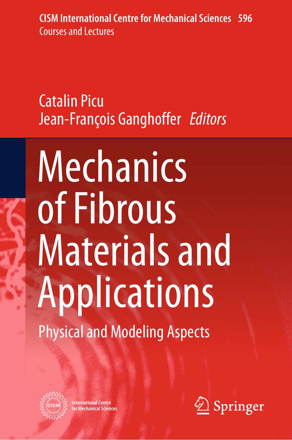 Mechanics of Fibrous Materials and Applications: Physical and Modeling Aspects by Catalin Picu Jean-François Ganghoffer