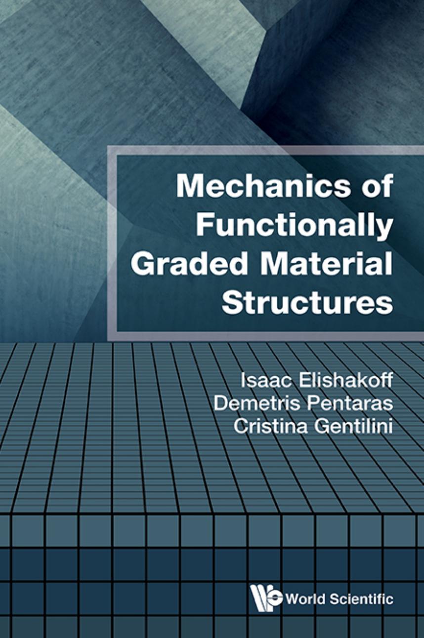 Mechanics of Functionally Graded Material Structures by Isaac Elishakoff Demetris Pentaras Christina Gentilini