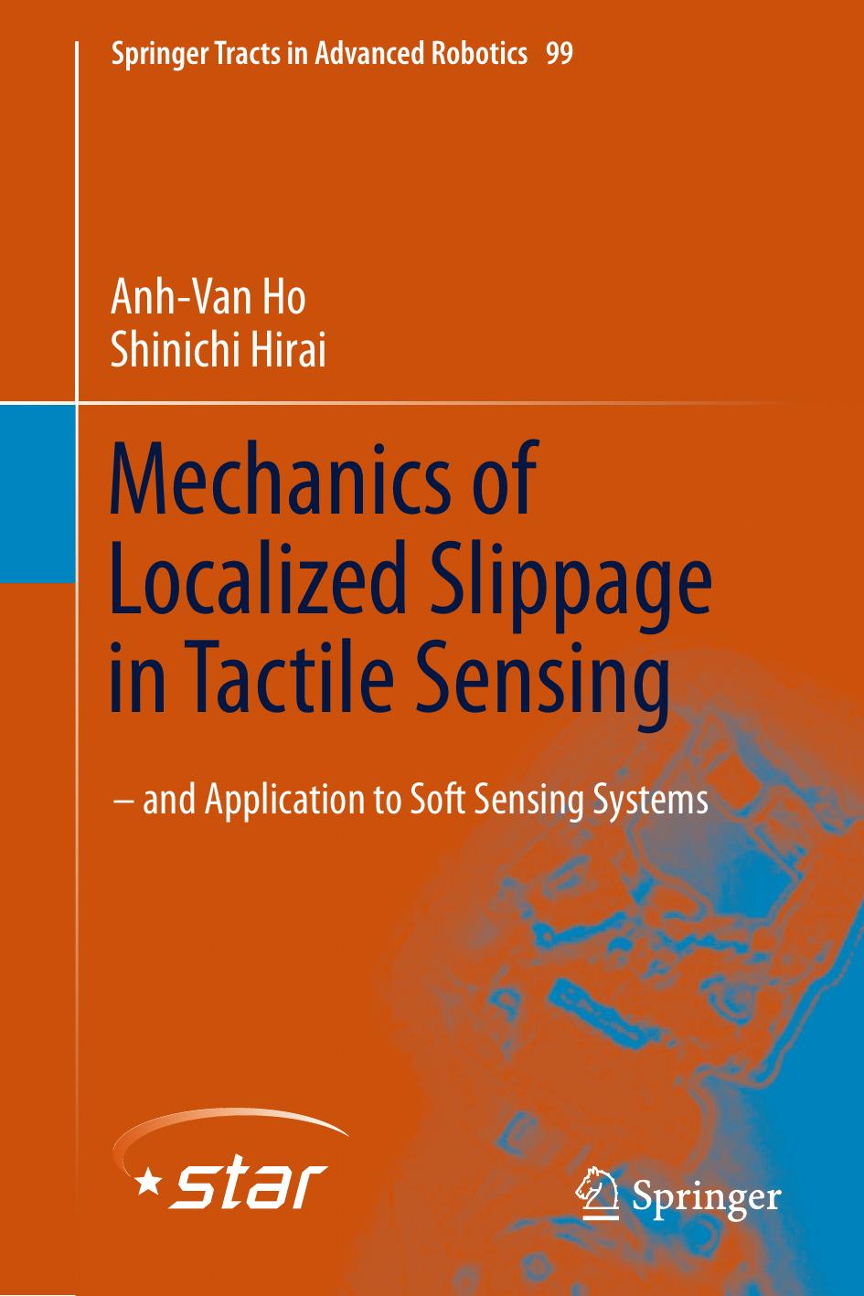 Mechanics of Localized Slippage in Tactile Sensing: And Application to Soft Sensing Systems by Anh-Van Ho Shinichi Hirai (auth.)