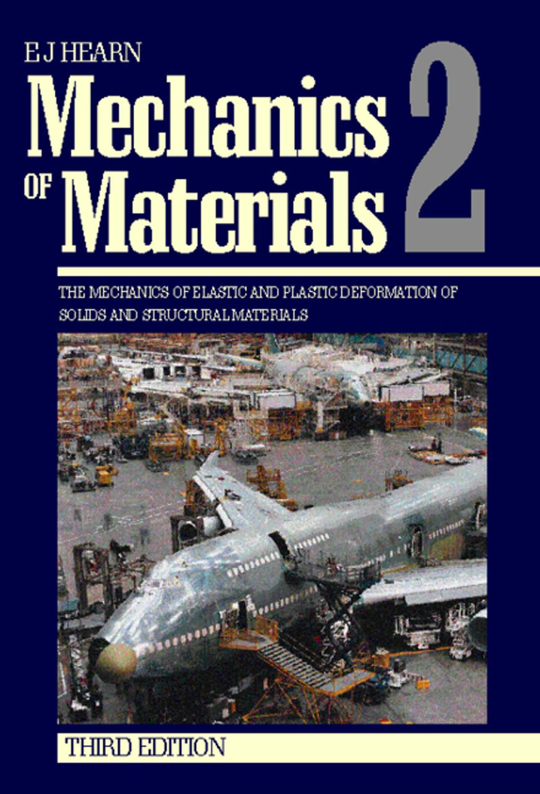 Mechanics of Materials 2, Third Edition : The Mechanics of Elastic and Plastic Deformation of Solids and Structural Materials by E J Hearn