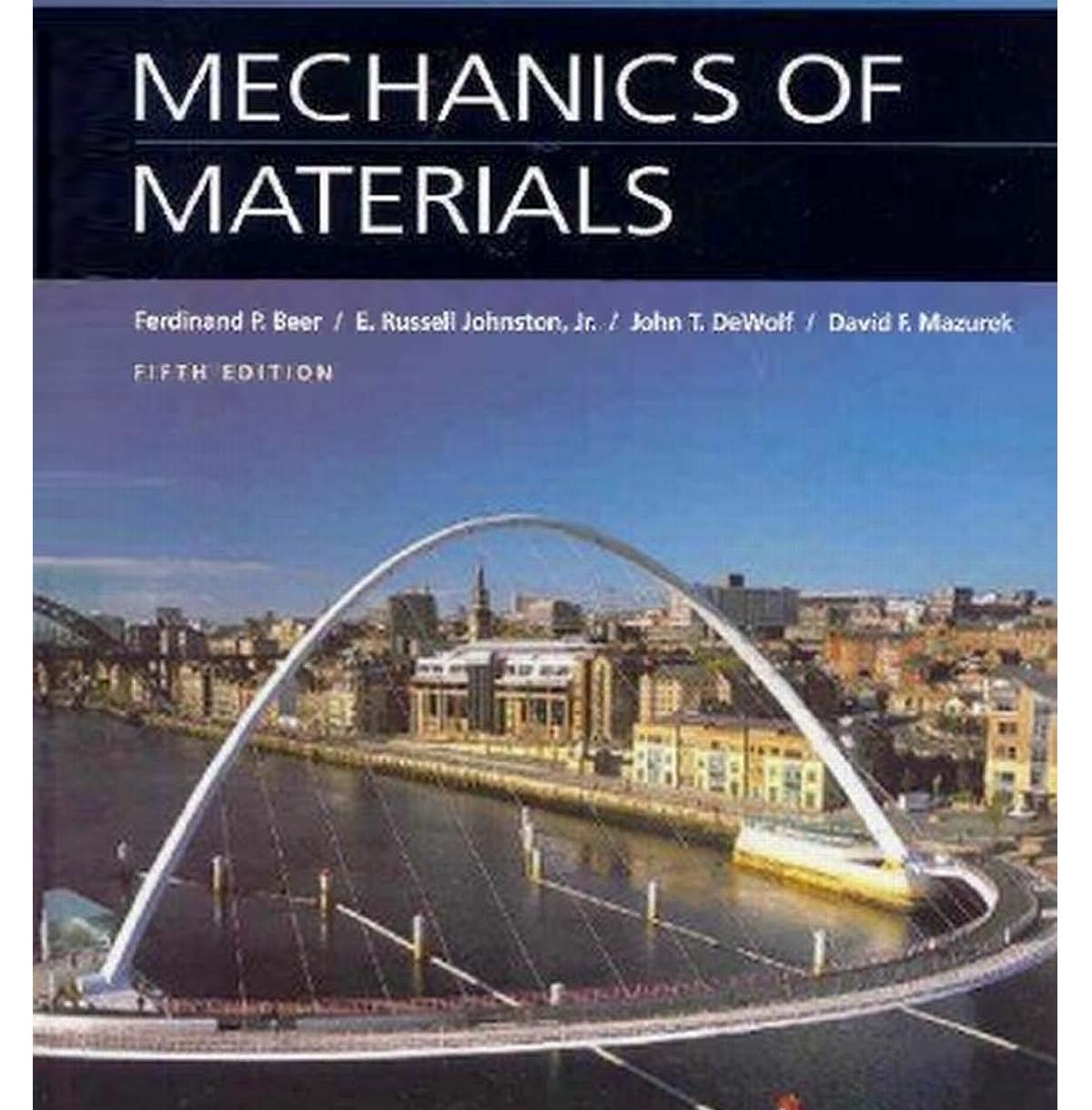 Mechanics of Materials, Fifth Edition by Ferdinand P. Beer E. Russell Johnston John T. Dewolf David F. Mazurek