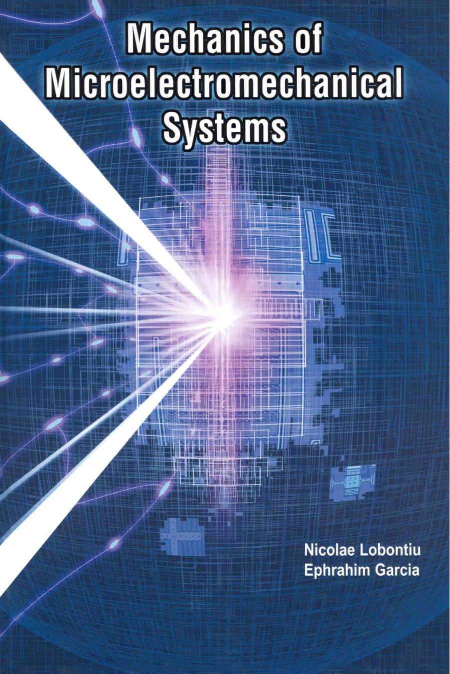 Mechanics of Microelectromechanical Systems by Nicolae Lobontiu Ephrahim Garcia