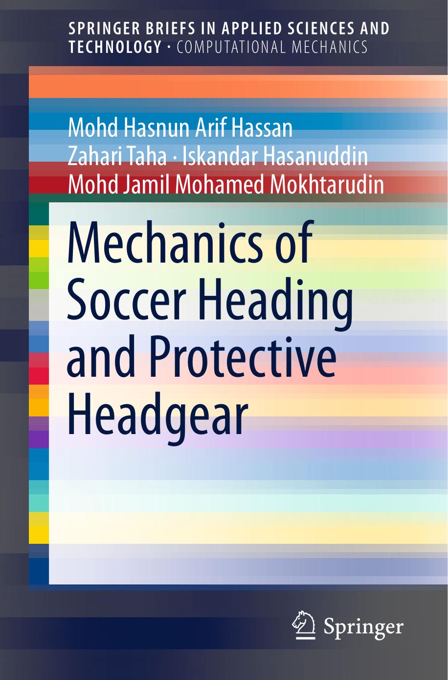 Mechanics of Soccer Heading and Protective Headgear by Mohd Hasnun Arif Hassan Zahari Taha Iskandar Hasanuddin Mohd Jamil Mohamed Mokhtarudin