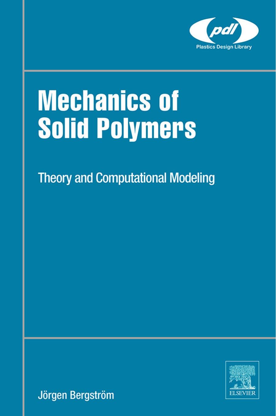 Mechanics of Solid Polymers: Theory and Computational Modeling by Jörgen Bergström