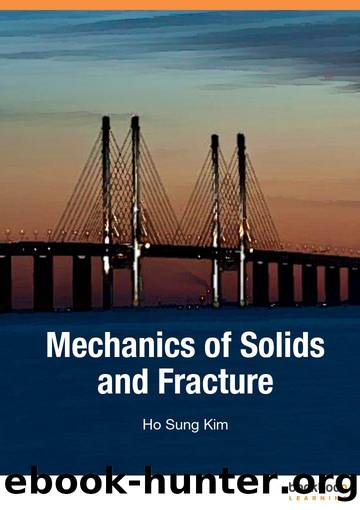 Mechanics of Solids and Fracture by Ho Sung Kim