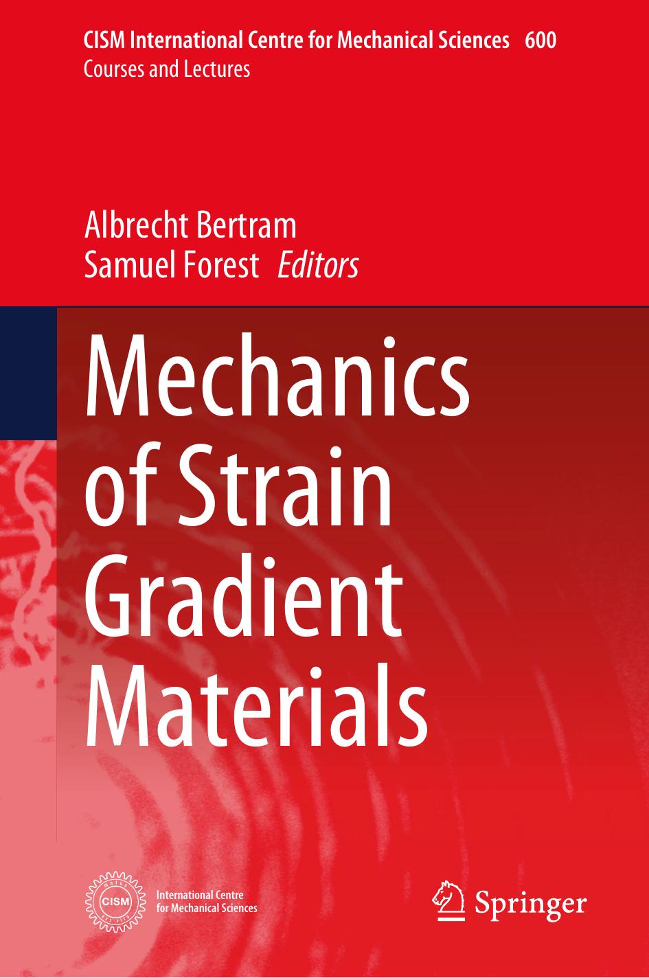 Mechanics of Strain Gradient Materials by Albrecht Bertram (editor) Samuel Forest (editor)