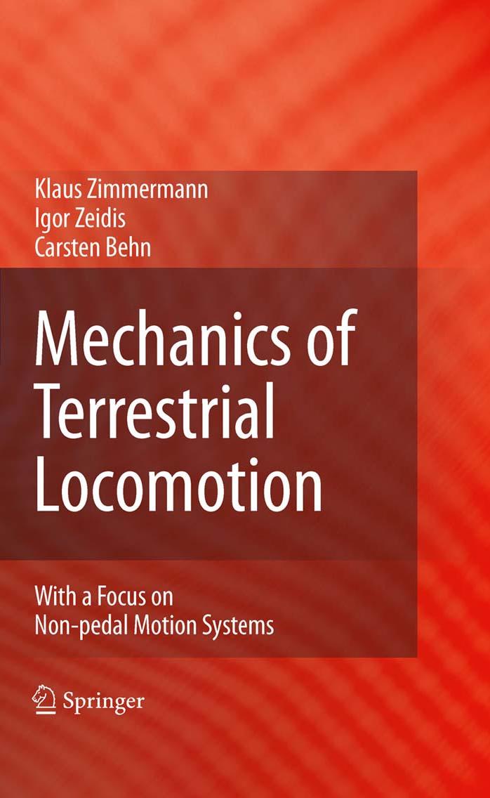 Mechanics of Terrestrial Locomotion: With a Focus on Non-pedal Motion Systems by Carsten Behn Igor Zeidis Klaus Zimmermann (auth.)