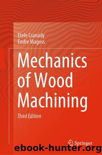 Mechanics of Wood Machining by Etele Csanády & Endre Magoss