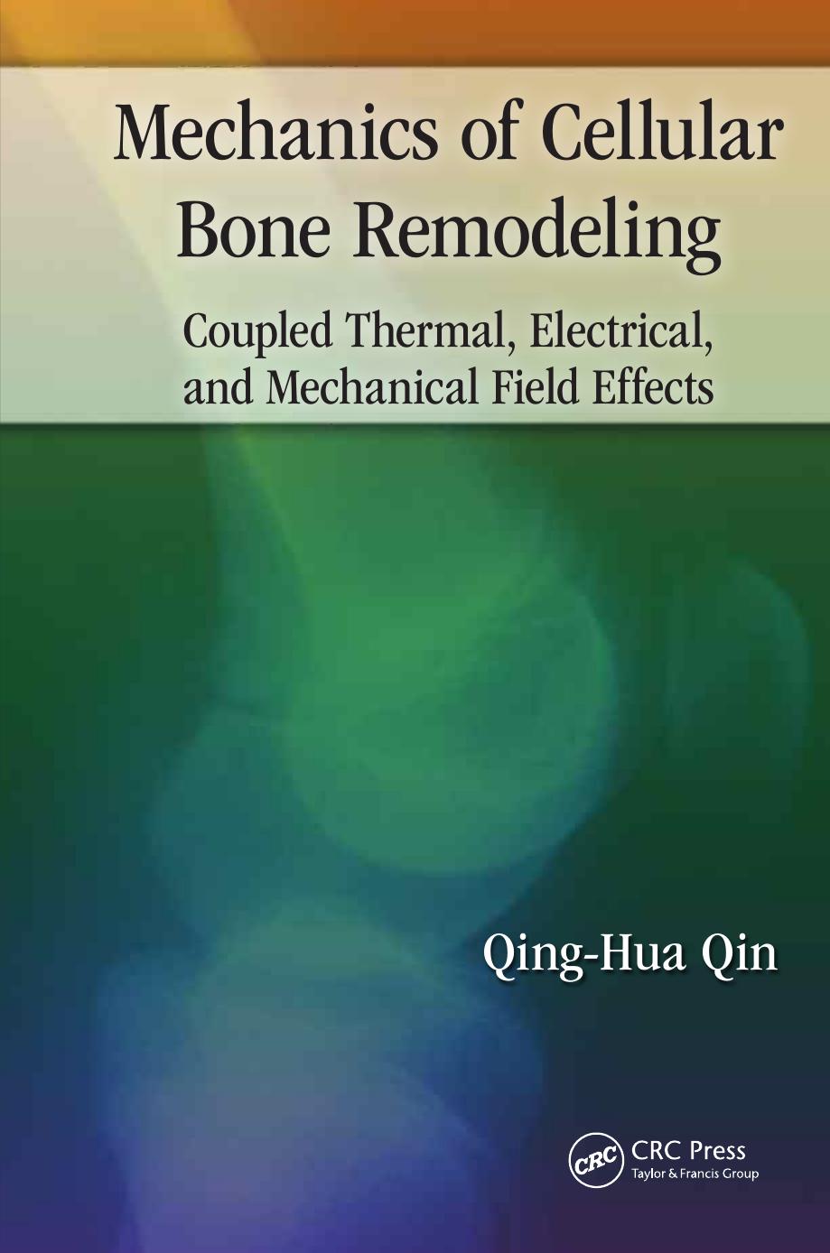 Mechanics of cellular bone remodeling: coupled thermal, electrical, and mechanical field effects by Qing-Hua Qin