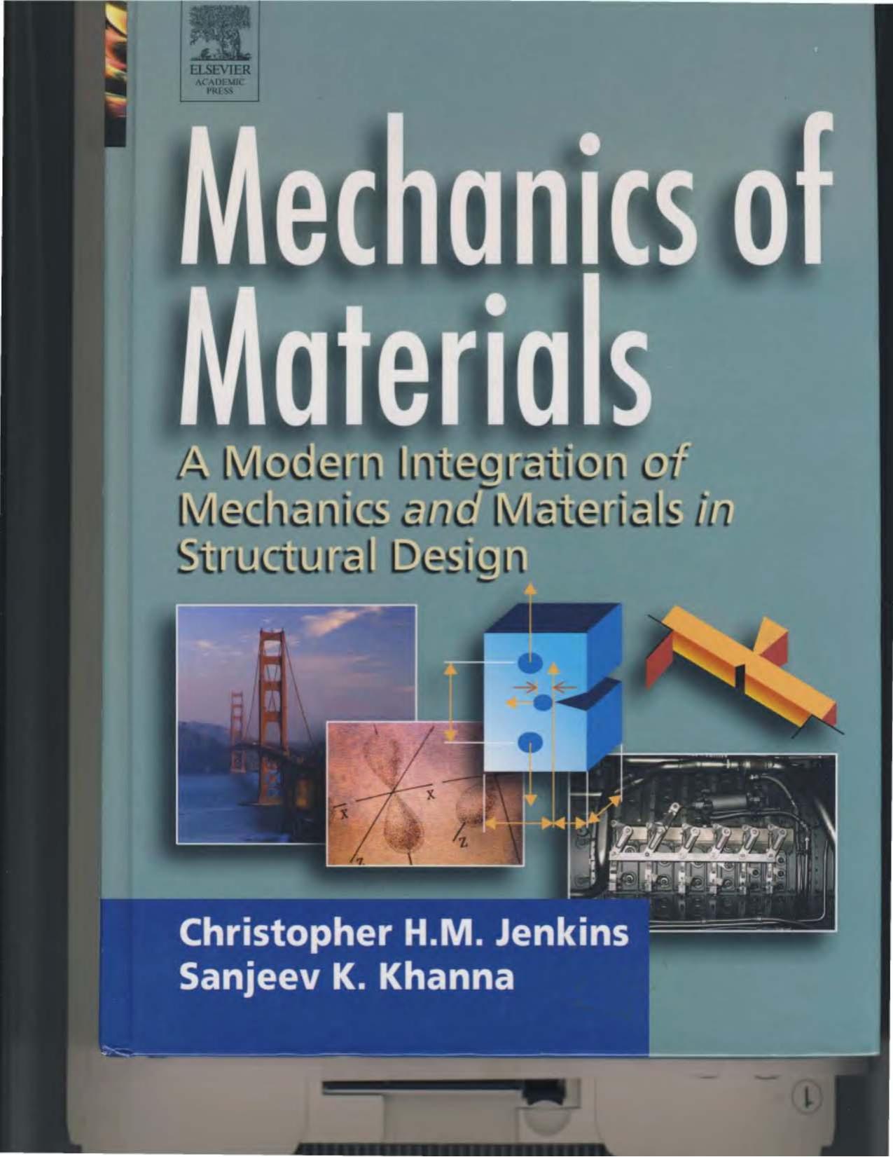 Mechanics of materials : a modern integration of mechanics and materials in structural design by C H Jenkins; Sanjeev Khanna