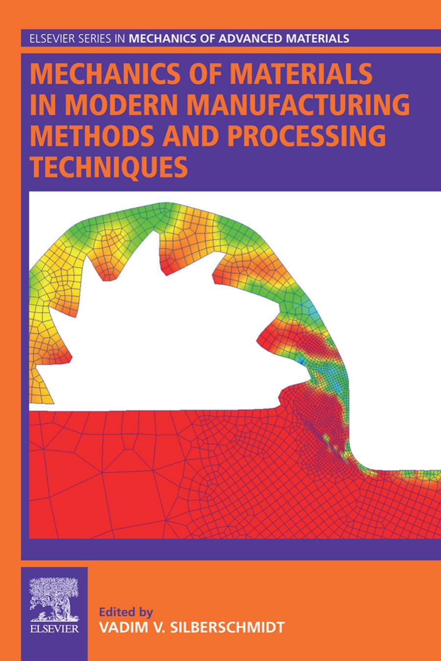 Mechanics of materials in modern manufacturing methods and processing techniques by Silberschmidt Vadim V(Editor)