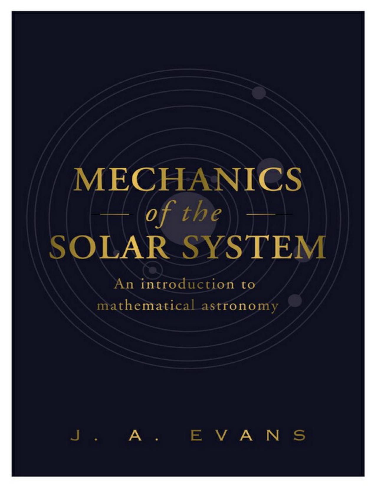 Mechanics of the Solar System by Evans J. A.;