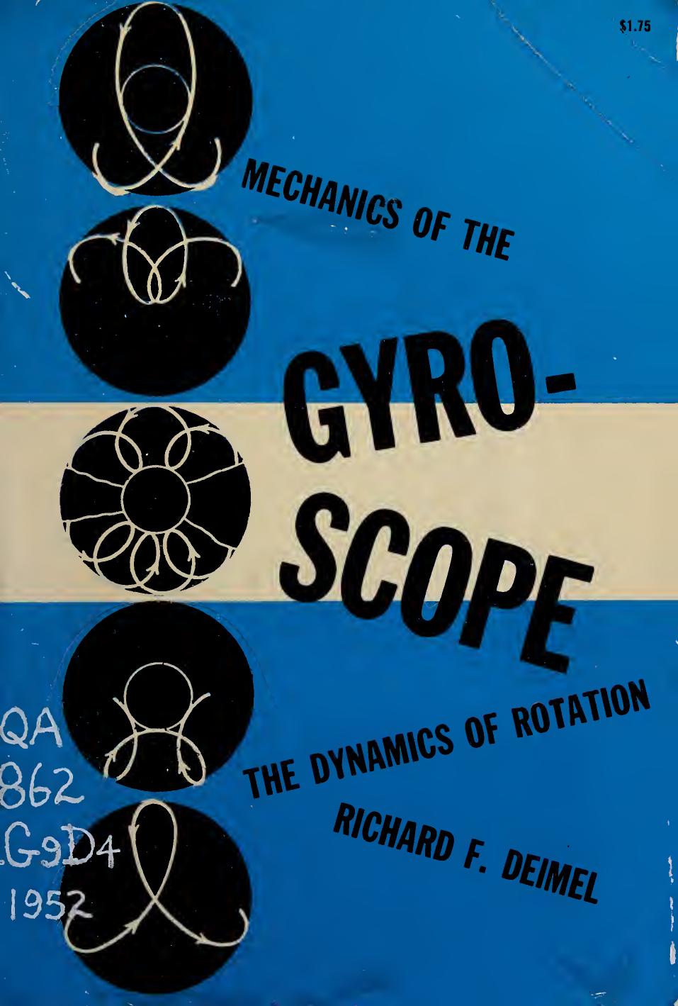 Mechanics of the gyroscope : the dynamics of rotation by Richard F. Deimel