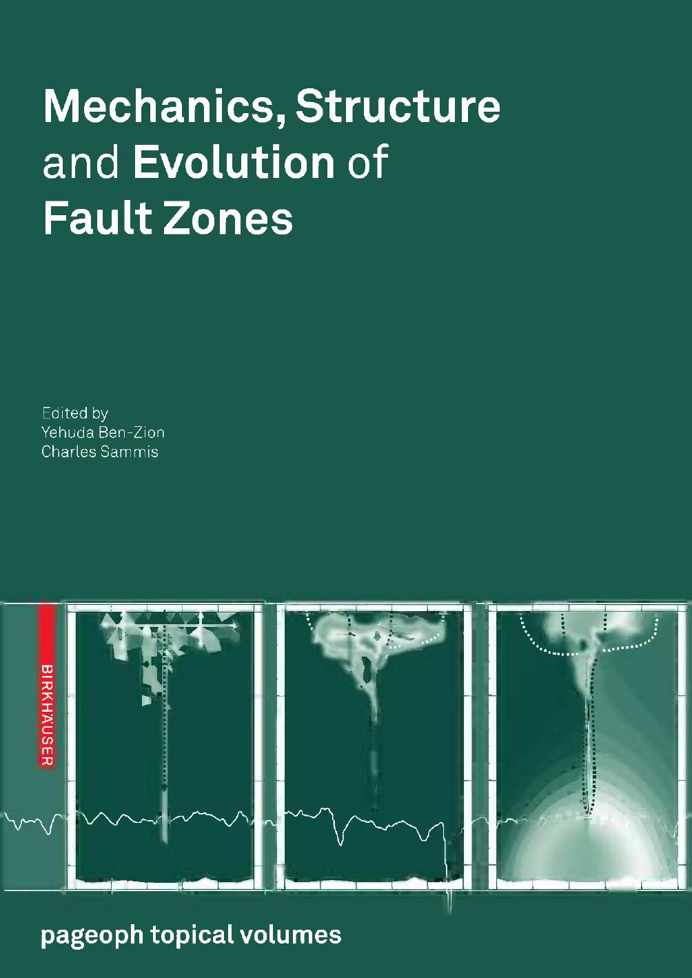 Mechanics, Structure and Evolution of Fault Zones by Yehuda Ben-Zion Charles Sammis (auth.) Yehuda Ben-Zion Charles Sammis (eds.)