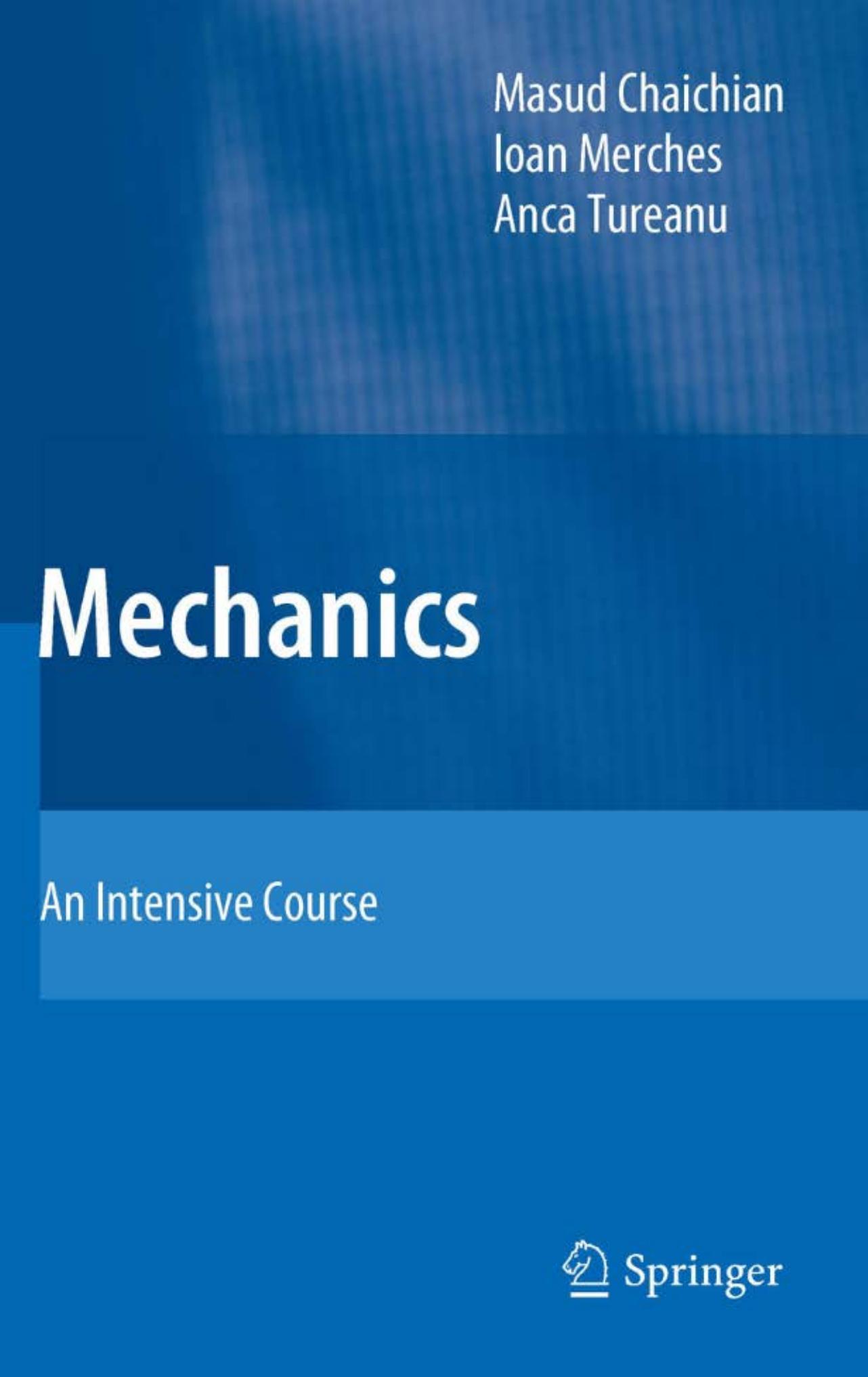 Mechanics: An Intensive Course by Masud Chaichian Ioan Merches Anca Tureanu (auth.)