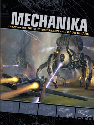 Mechanika: Creating the Art of Science Fiction with Doug Chiang by Doug Chiang