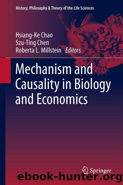 Mechanism and Causality in Biology and Economics by Hsiang-Ke Chao Szu-Ting Chen & Roberta L. Millstein