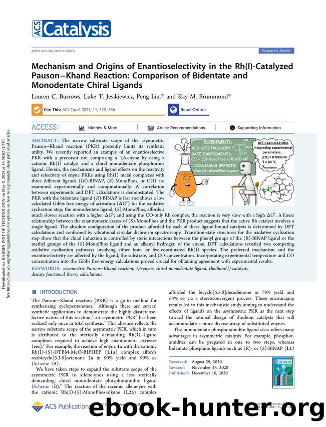 Mechanism and Origins of Enantioselectivity in the Rh(I)-Catalyzed PausonâKhand Reaction: Comparison of Bidentate and Monodentate Chiral Ligands by Lauren C. Burrows Luke T. Jesikiewicz Peng Liu & Kay M. Brummond