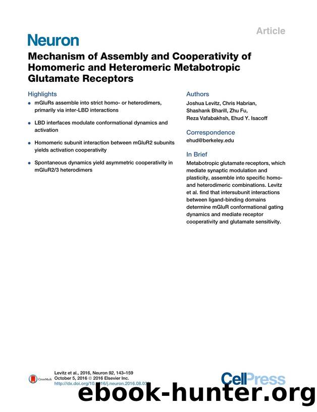 Mechanism of Assembly and Cooperativity of Homomeric and Heteromeric Metabotropic Glutamate Receptors by Joshua Levitz & Chris Habrian & Shashank Bharill & Zhu Fu & Reza Vafabakhsh & Ehud Y. Isacoff