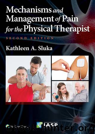 Mechanisms and Management of Pain for the Physical Therapist by Kathleen A. Sluka