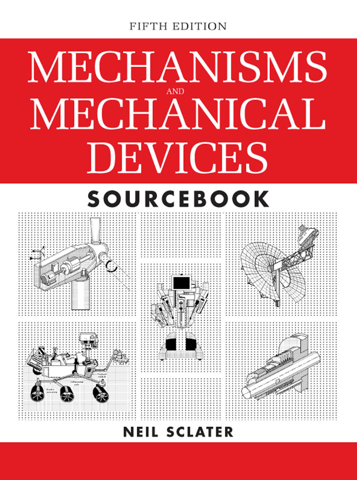 Mechanisms and Mechanical Devices Sourcebook by Neil Sclater