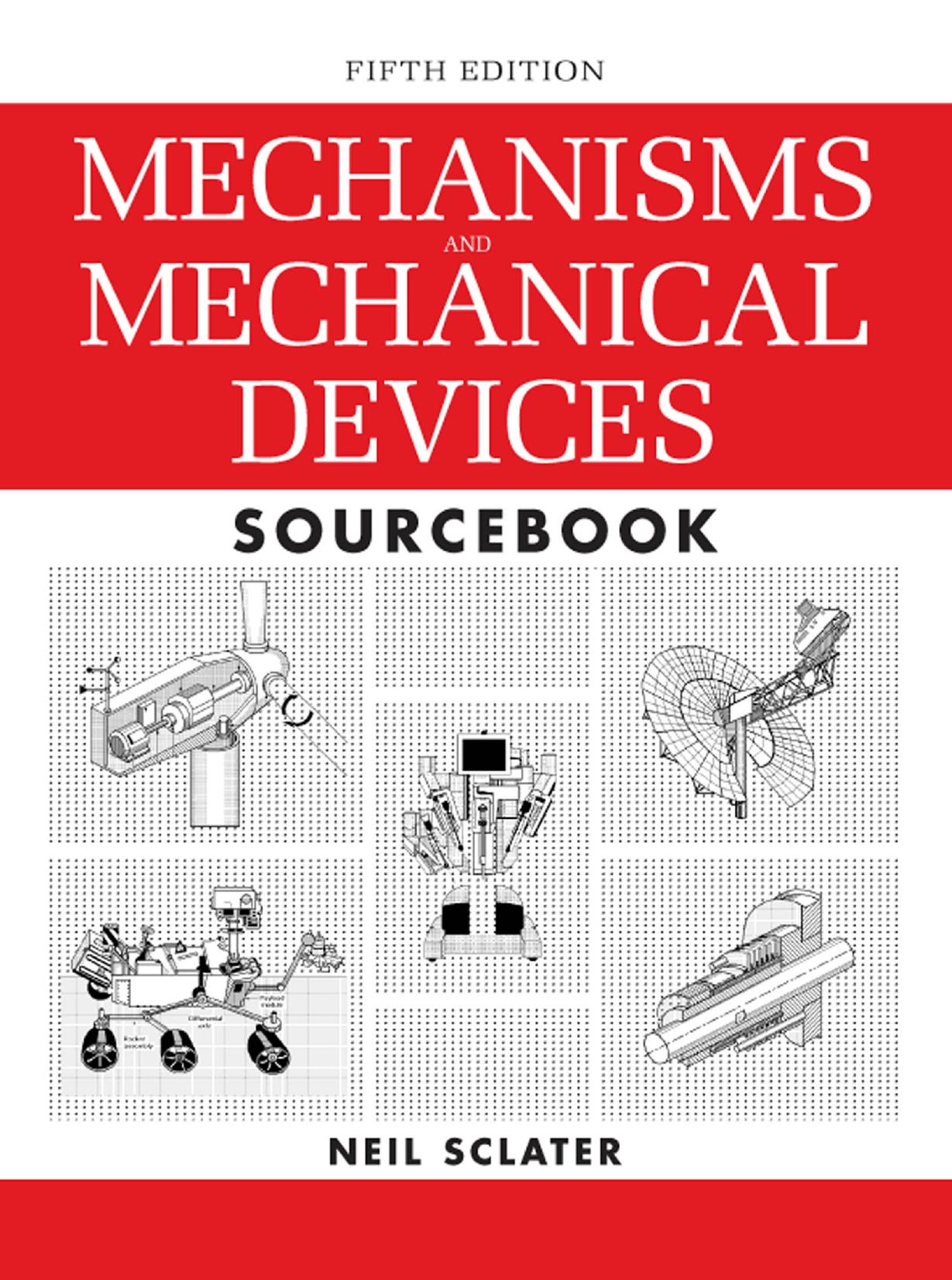 Mechanisms and Mechanical Devices Sourcebook, 5th Edition by Neil Sclater