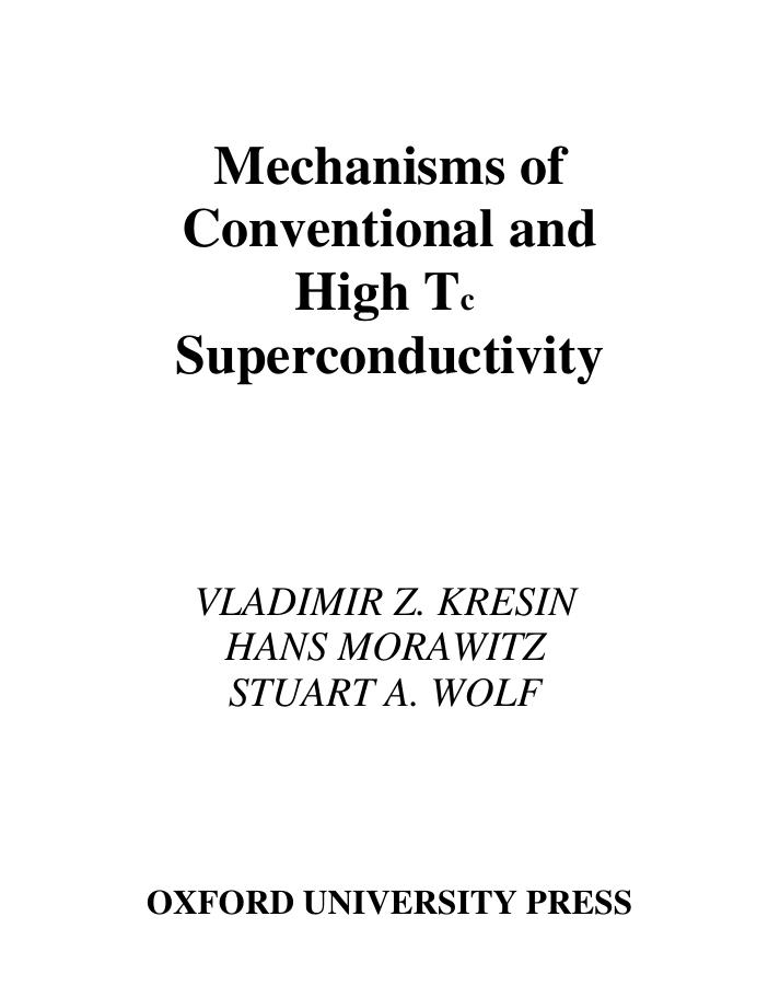 Mechanisms of Conventional and High TC Superconductivity by Vladimir Z. Kresin Hans Morawitz Stuart A. Wolf