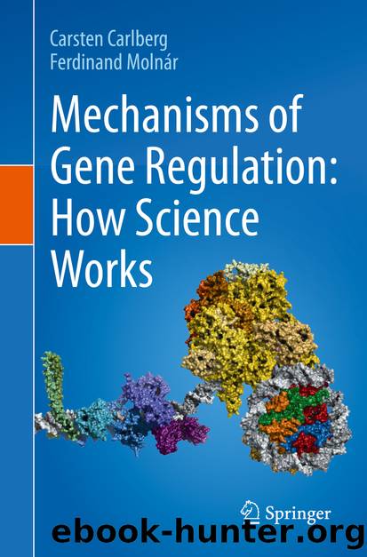 Mechanisms of Gene Regulation: How Science Works by Carsten Carlberg & Ferdinand Molnár