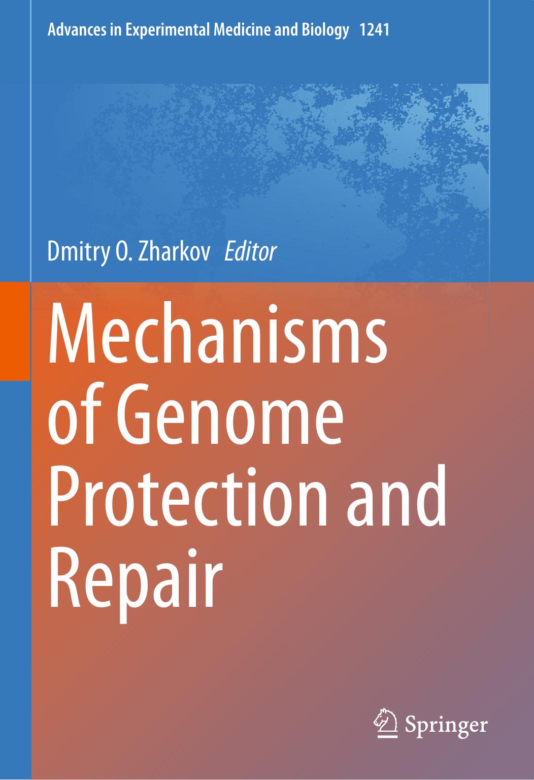 Mechanisms of Genome Protection and Repair (Advances in Experimental Medicine and Biology by Unknow