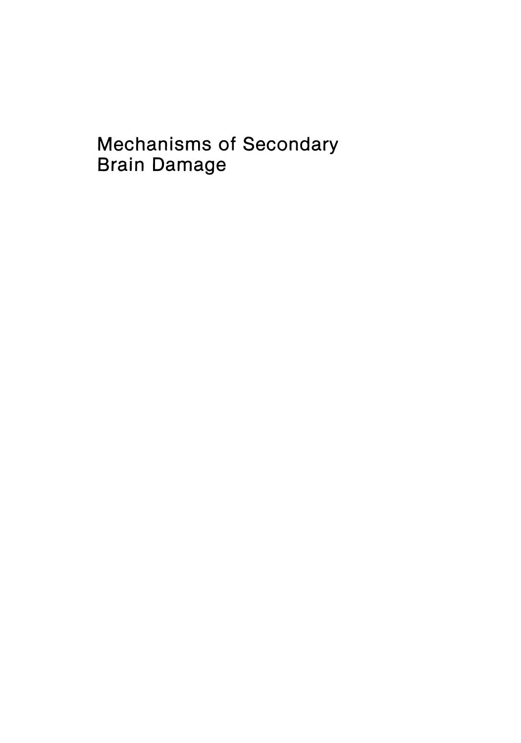 Mechanisms of Secondary Brain Damage by J. Hume Adams D. I. Graham T. A. Gennarelli (auth.) A. Baethmann K. G. Go A. Unterberg (eds.)