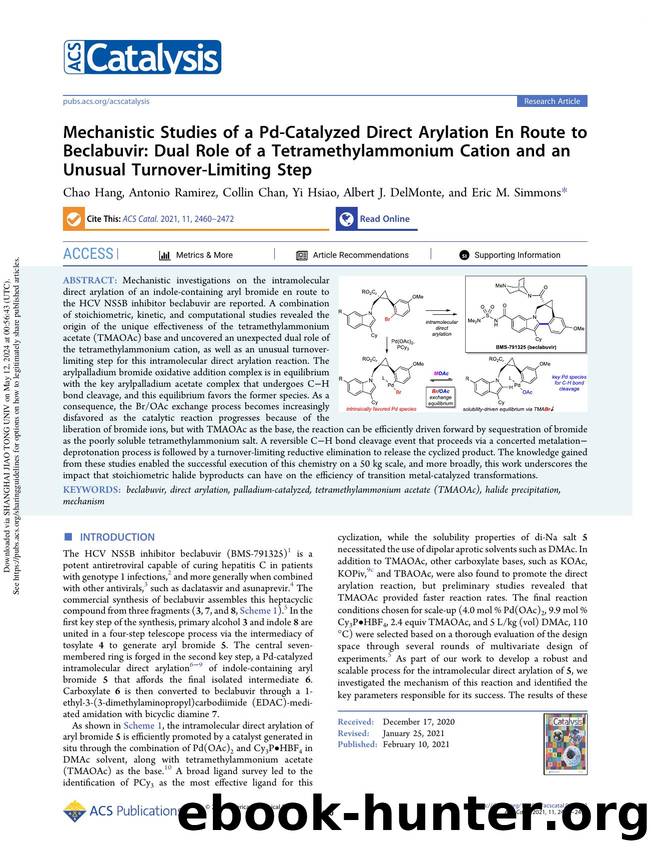 Mechanistic Studies of a Pd-Catalyzed Direct Arylation En Route to Beclabuvir: Dual Role of a Tetramethylammonium Cation and an Unusual Turnover-Limiting Step by Chao Hang Antonio Ramirez Collin Chan Yi Hsiao Albert J. DelMonte & Eric M. Simmons