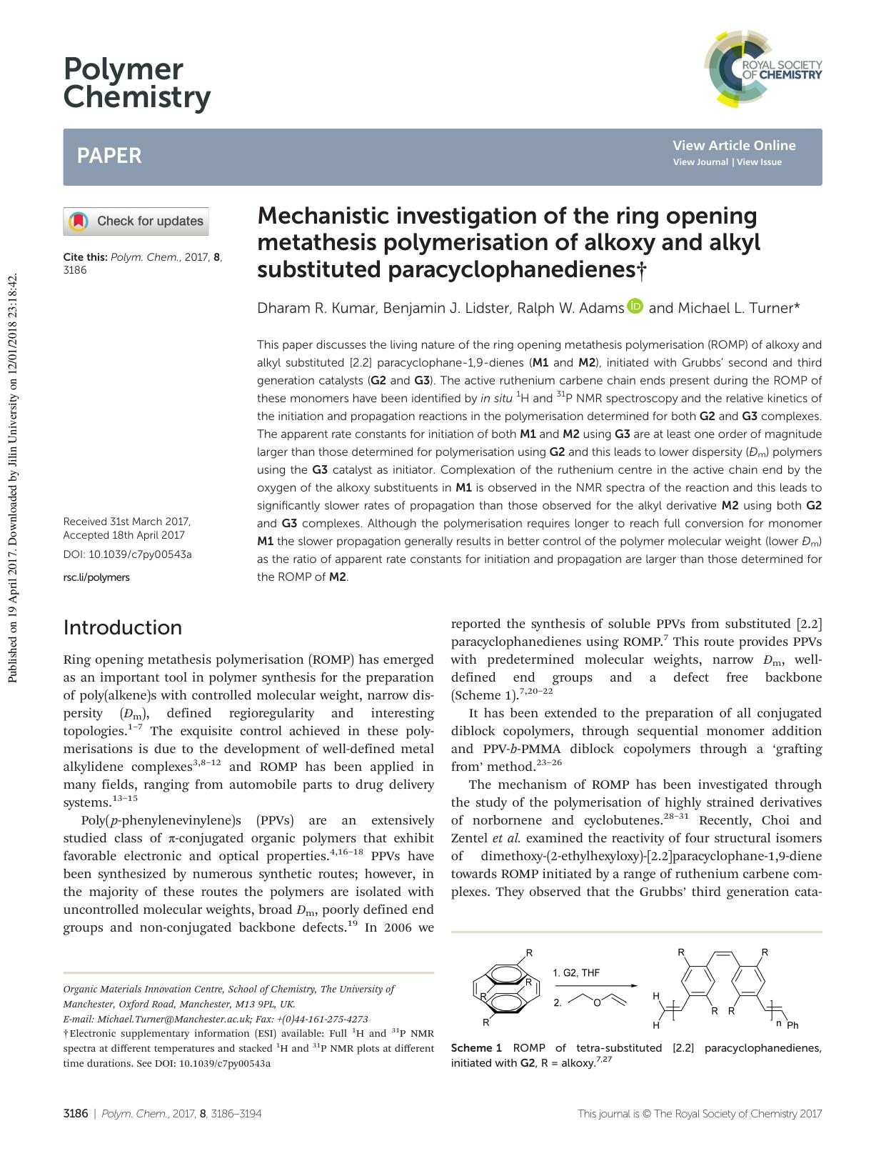 Mechanistic investigation of the ring opening metathesis polymerisation of alkoxy and alkyl substituted paracyclophanedienes by Dharam R. Kumar Benjamin J. Lidster Ralph W. Adams Michael L. Turner