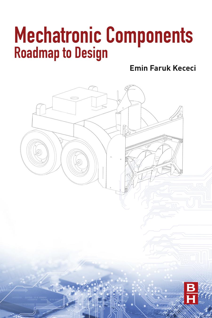 Mechatronic Components: Roadmap to Design by Emin Faruk Kececi