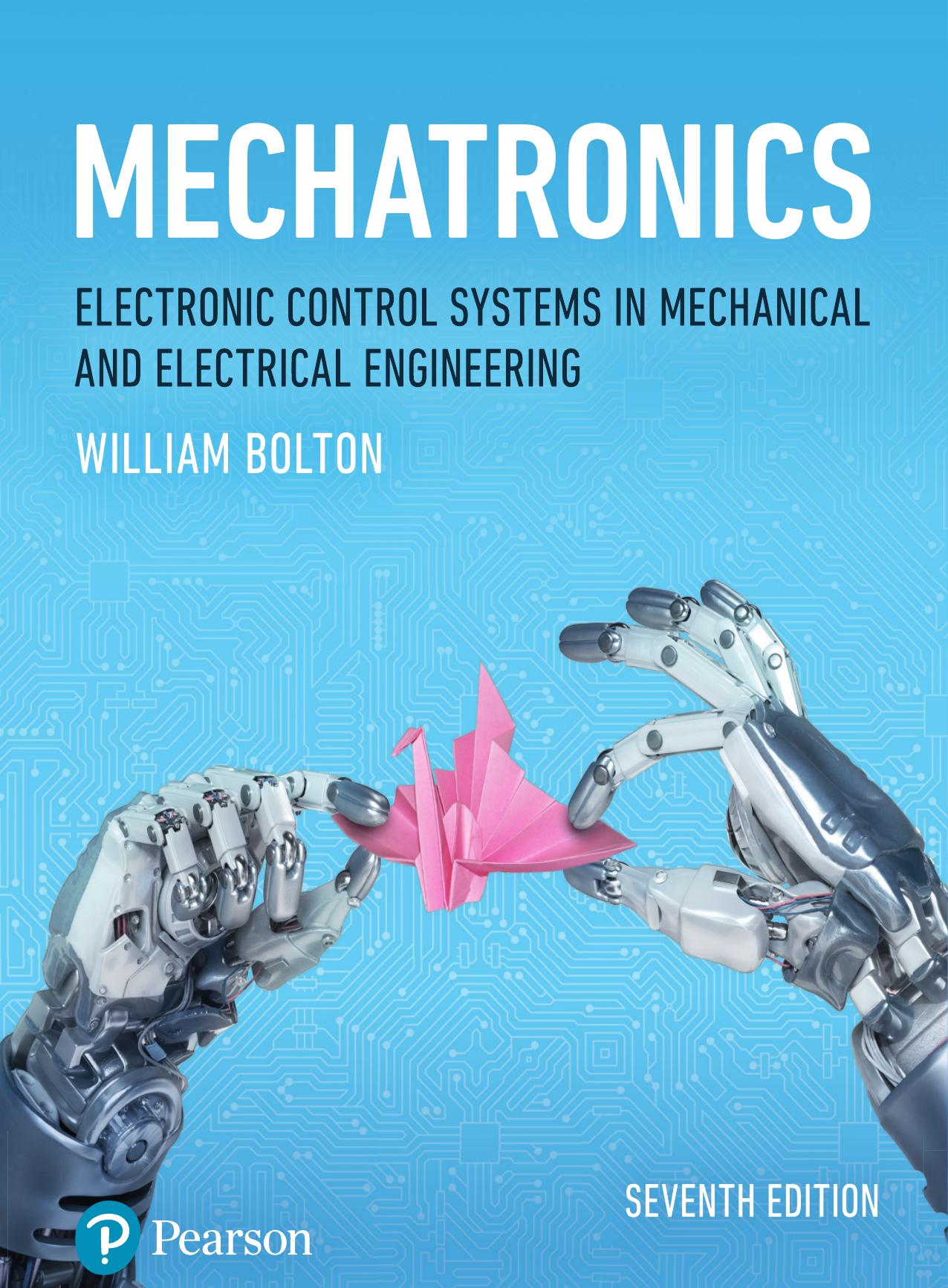 Mechatronics Electronic Control Systems in Mechanical and Electrical Engineering 7th Edition by W. Bolton