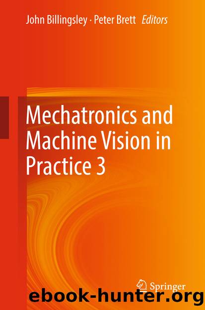 Mechatronics and Machine Vision in Practice 3 by John Billingsley & Peter Brett