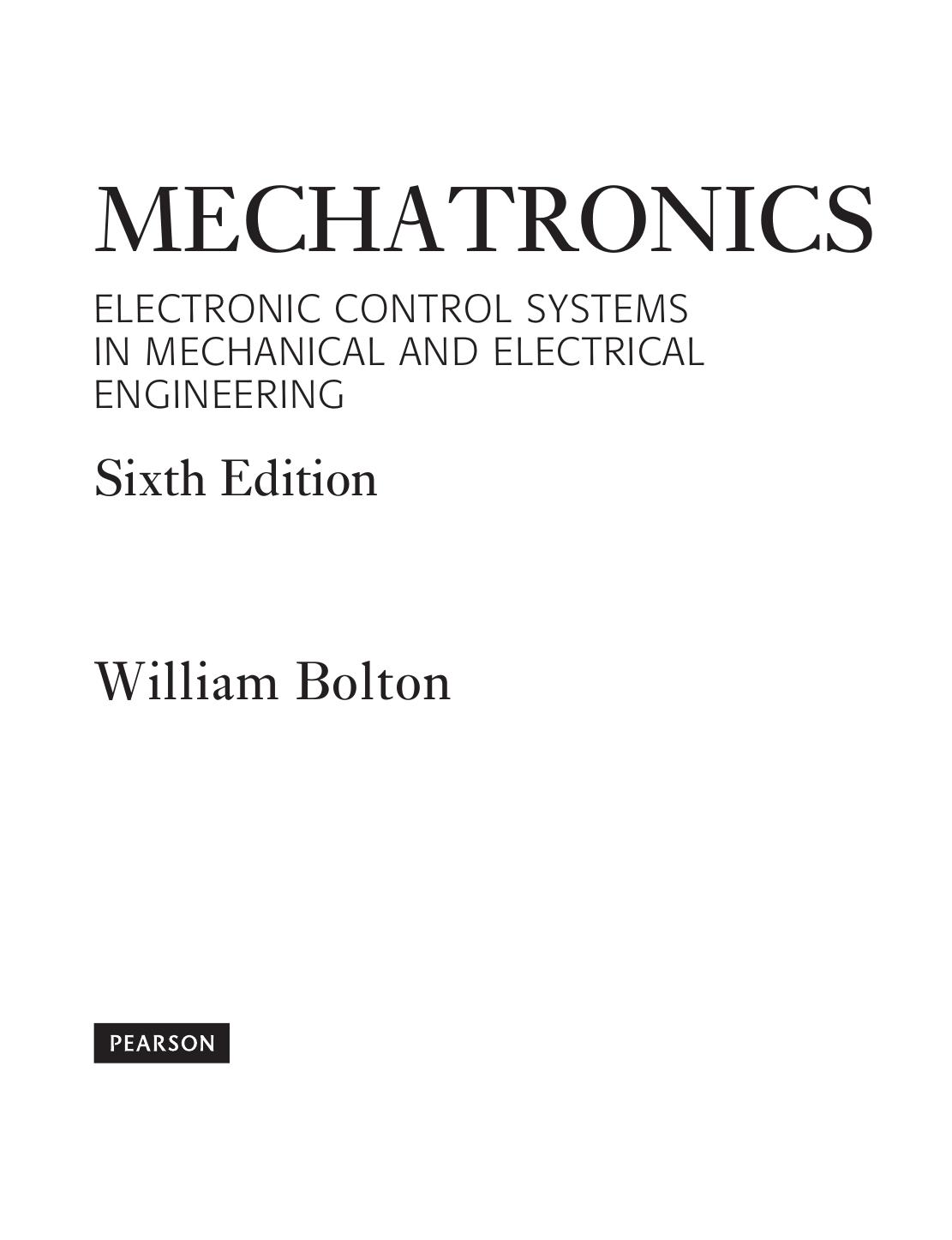Mechatronics. Electronic Control Systems in Mechanical and Electrical Engineering by William Bolton