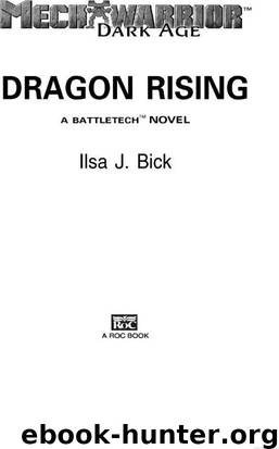 Mechwarrior: Dark Age #24: Dragon Rising (A Battletech Novel) by Ilsa J. Bick