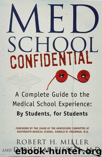 Med School Confidential: A Complete Guide to the Medical School Experience: By Students, for Students by Miller Robert H. & Bissell M.D. Dan
