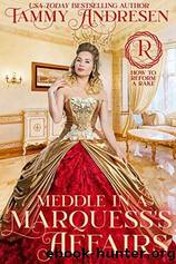 Meddle in a Marquess's Affairs by Tammy Andresen